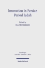 Image for Innovation in Persian period Judah  : royal and temple ideology in comparative perspective