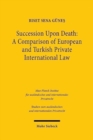 Image for Succession upon death  : a comparison of European and Turkish private international law