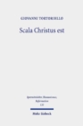 Image for Scala Christus est  : reassessing the historical context of Martin Luther&#39;s theology of the cross