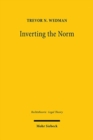 Image for Inverting the norm  : law as the form of common practice