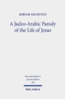 Image for A Judeo-Arabic Parody of the Life of Jesus : The Toledot Yeshu Helene Narrative