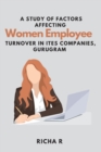 Image for A Study of Factors Affecting Women Employee Turnover in ITES Companies, Gurugram