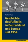 Image for Geschichte des Fuballs in Deutschland und Europa seit 1954