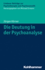 Image for Die Deutung in der Psychoanalyse