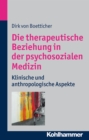 Image for Die Therapeutische Beziehung in Der Psychosozialen Medizin