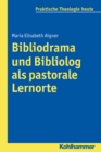 Image for Bibliodrama und Bibliolog als pastorale Lernorte