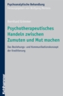Image for Psychotherapeutisches Handeln Zwischen Zumuten Und Mut Machen