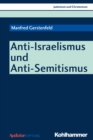 Image for Anti-Israelismus und Anti-Semitismus