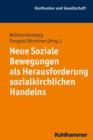 Image for Neue Soziale Bewegungen als Herausforderung sozialkirchlichen Handelns