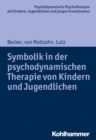 Image for Symbolik in der psychodynamischen Therapie von Kindern und Jugendlichen