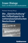 Image for Die &quot;Gleichschaltung&quot; des Fuballsports im nationalsozialistischen Deutschland