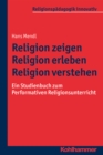 Image for Religion zeigen - Religion erleben - Religion verstehen