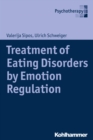 Image for Treatment of Eating Disorders by Emotion Regulation