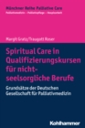 Image for Spiritual Care in Qualifizierungskursen fur nicht-seelsorgliche Berufe