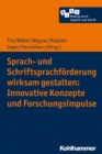 Image for Sprach- Und Schriftsprachforderung Wirksam Gestalten: Innovative Konzepte Und Forschungsimpulse