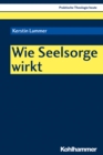 Image for Wie Seelsorge Wirkt