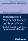 Image for Emotionen und Affekte bei Kindern und Jugendlichen