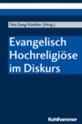 Image for Evangelisch Hochreligiose Im Diskurs