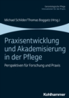 Image for Praxisentwicklung Und Akademisierung in Der Pflege