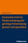 Image for Sachunterricht im Förderschwerpunkt geistige Entwicklung planen und gestalten