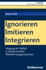 Image for Ignorieren - Imitieren - Integrieren