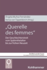 Image for &quot;Querelle des femmes&quot;: Der Geschlechterstreit vom Spatmittelalter bis zur fruhen Neuzeit