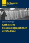 Image for Katholische Frauenkongregationen Der Moderne