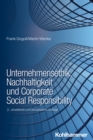 Image for Unternehmensethik, Nachhaltigkeit und Corporate Social Responsibility: Instrumente zur systematischen Einfuhrung eines Verantwortungsmanagements in Unternehmen