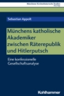 Image for Munchens katholische Akademiker zwischen Raterepublik und Hitlerputsch
