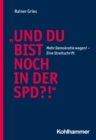 Image for &quot;Und Du Bist Noch in Der SPD?!&quot;