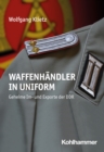 Image for Waffenhandler in Uniform: Geheime Im- und Exporte der DDR