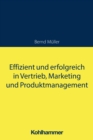 Image for Effizient Und Erfolgreich in Vertrieb, Marketing Und Produktmanagement