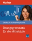 Image for Hueber dictionaries and study-aids : Ubungsgrammatik fur die Mittelstufe - Bu
