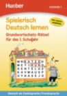 Image for Spielerisch Deutsch lernen : Grundwortschatz-Ratsel fur das 1. Schuljahr