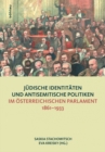 Image for Judische Identitaten und antisemitische Politiken im osterreichischen Parlament 1861--1933