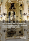 Image for Investigation and Conservation of East Asian Cabinets in Imperial Residences (1700-1900) : Lacquerware &amp; Porcelain. Conference 2013 Postprints