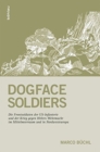 Image for Dogface Soldiers : Die Frontsoldaten der US-Infanterie und der Krieg gegen Hitlers Wehrmacht im Mittelmeerraum und in Nordwesteuropa