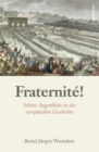 Image for Fraternite! : Schone Augenblicke in der europaischen Geschichte