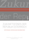 Image for Zukunftsfonds der Republik Osterreich : Entstehung, Entwicklung und Bedeutung