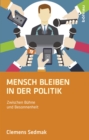 Image for Mensch bleiben in der Politik : Zwischen BA&quot;hne und Besonnenheit