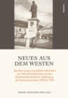 Image for Neues aus dem Westen : Aus den streng vertraulichen Berichten der Sicherheitsdirektion und der Bundespolizeidirektion Salzburg an das Innenministerium 1945 bis 1955
