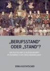 Image for Berufsstand - oder - Stand? : Ein politischer Schlusselbegriff im Osterreich der Zwischenkriegszeit