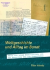 Image for Weltgeschichte und Alltag im Banat: Falle aus einem Anwaltsarchiv von der Monarchie bis zum Kommunismus