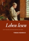 Image for Leben lesen: Zur Theorie der Biographie um 1800
