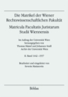 Image for Die Matrikel der Wiener Rechtswissenschaftlichen Fakultat: Matricula Facultatis Juristarum. Studii Wiennensis. II. Band 1442-1557