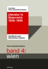 Image for Literatur in Osterreich 1938-1945 : Handbuch eines literarischen Systems. Band 4: Wien