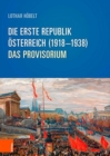 Image for Die Erste Republik Osterreich (1918--1938) : Das Provisorium