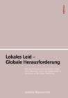 Image for Lokales Leid - Globale Herausforderung : Die Verschickung Osterreichischer Kinder nach Danemark und in die Niederlande im Anschluss an den Ersten Weltkrieg