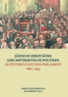 Image for Judische Identitaten Und Antisemitische Politiken Im Osterreichischen Parlament 1861-1933