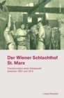 Image for Der Wiener Schlachthof St. Marx: Transformation einer Arbeitswelt zwischen 1851 und 1914